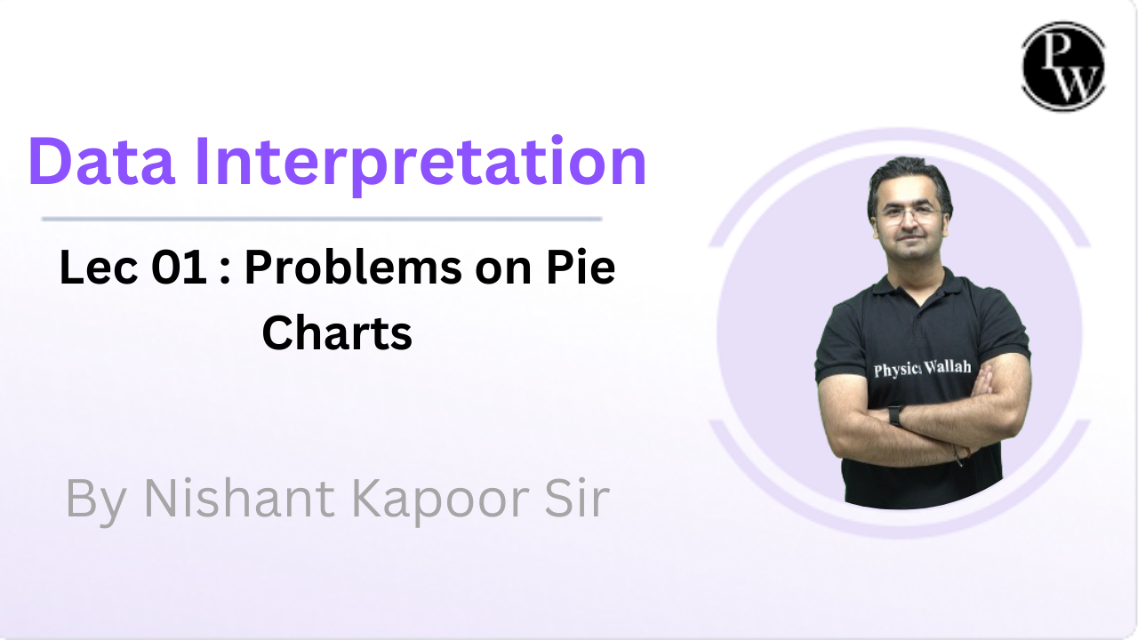 Data Interpretation 01 : Problems on Pie Charts || Rescheduled @12:05 PM