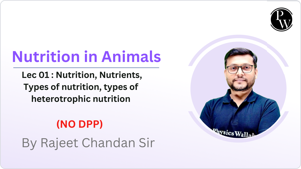 Nutrition in Animals 01 : Nutrition || Nutrients || Types of nutrition || Types of Heterotrophic nutrition || No DPP
