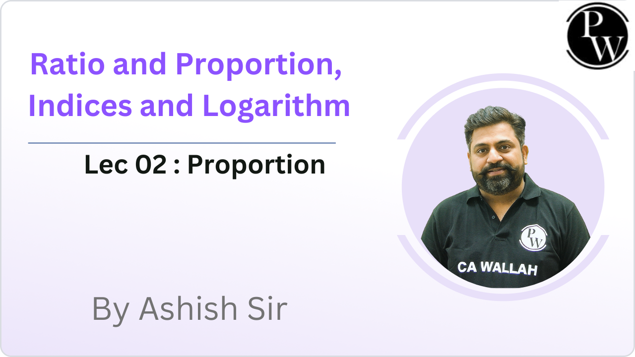 Ratio and Proportion, Indices and Logarithm 02 : Proportion