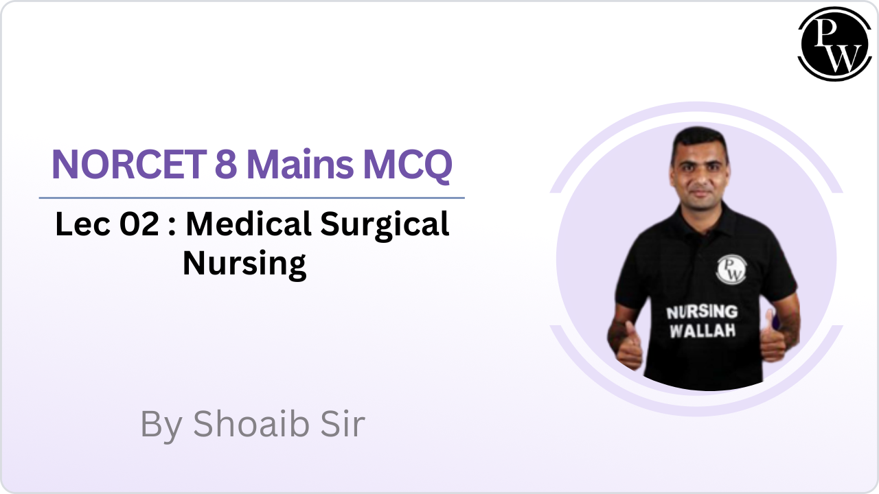Medical Surgical Nursing  || NORCET 8 Mains MCQ || Lecture 02