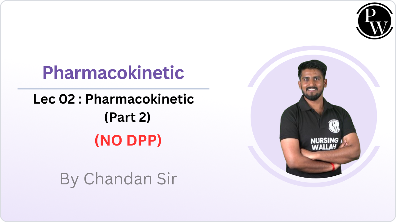 Pharmacokinetic 02 : Pharmacokinetic (Part 2) || NO DPP
