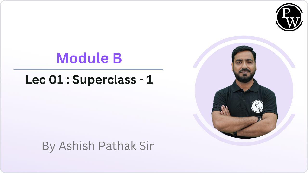Module B 01 : Superclass - 1
