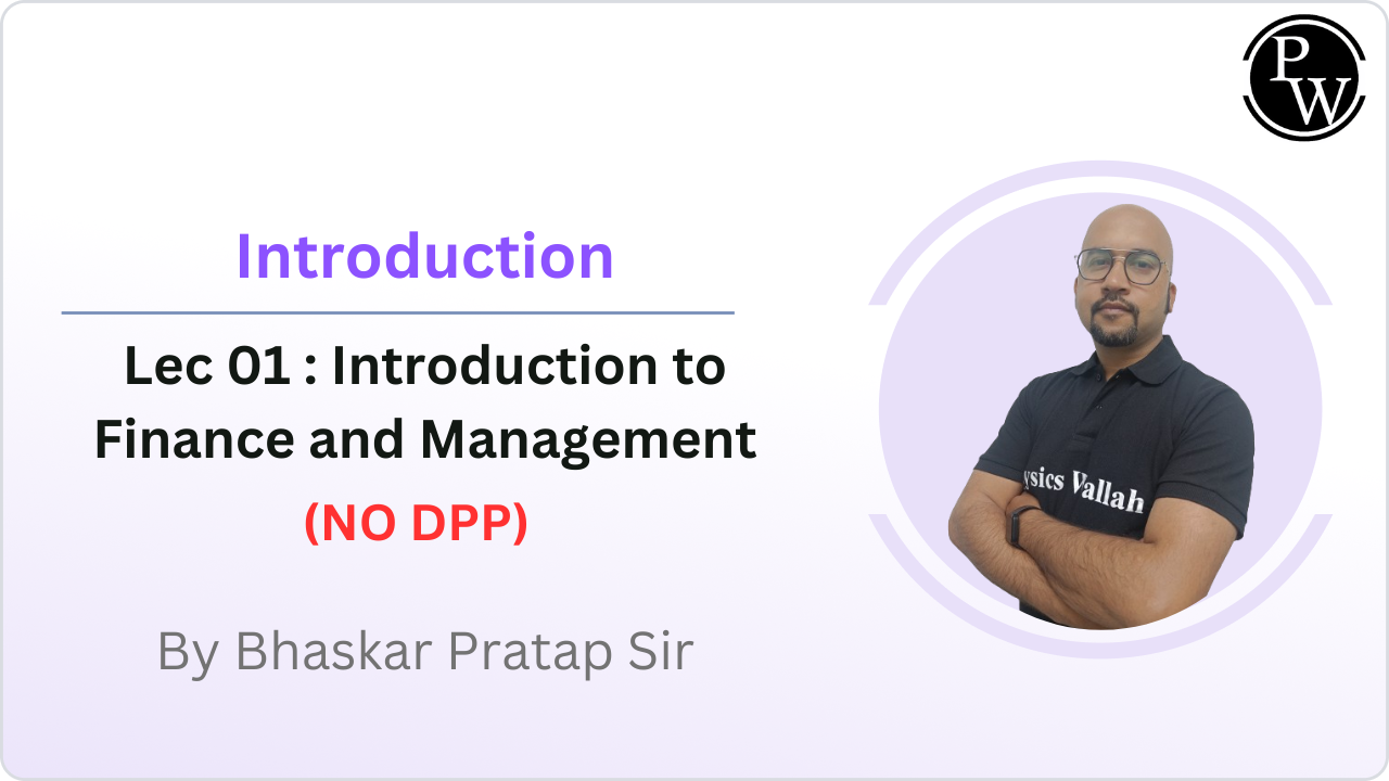 Introduction to Finance and Management 01 : Introduction to Finance and Management || NO DPP