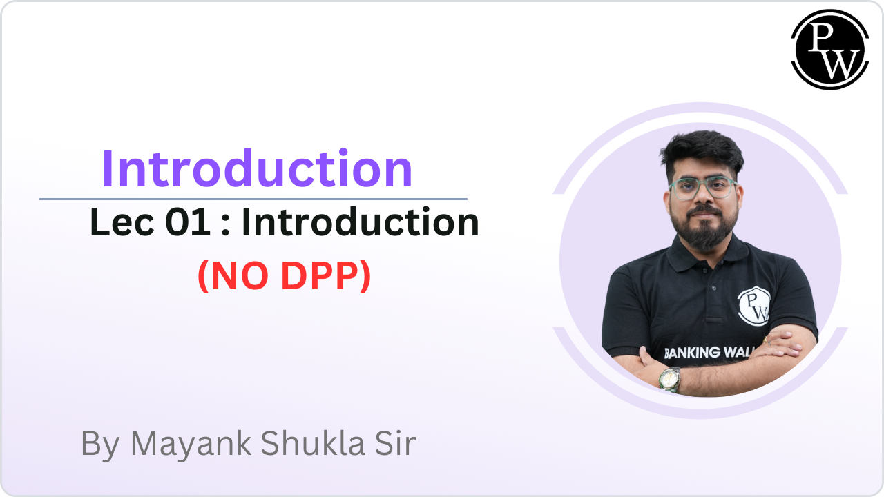 Introduction 01 : Introduction || (NO DPP) 