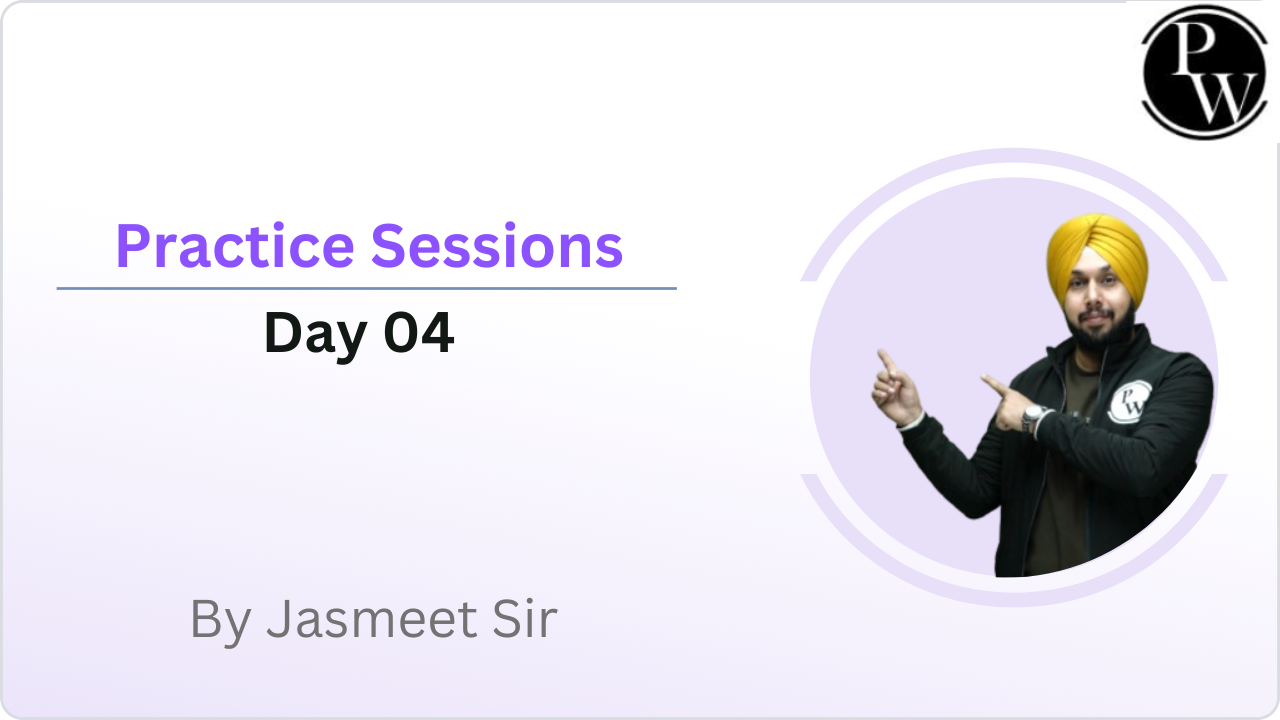 Practice Sessions : Day 04