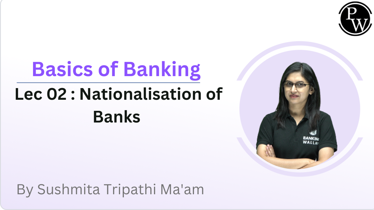 Basics of Banking 02 : Nationalisation of Banks 