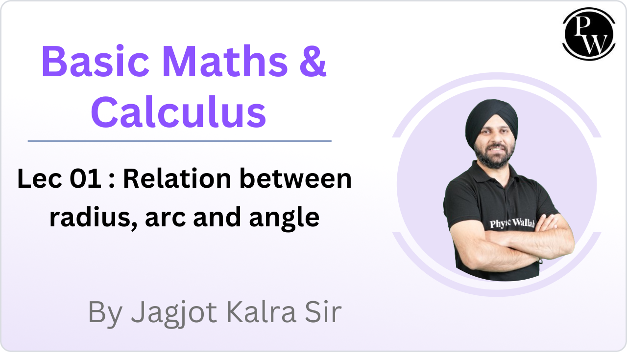  Basic Maths & Calculus  01 : Relation between radius, arc and angle