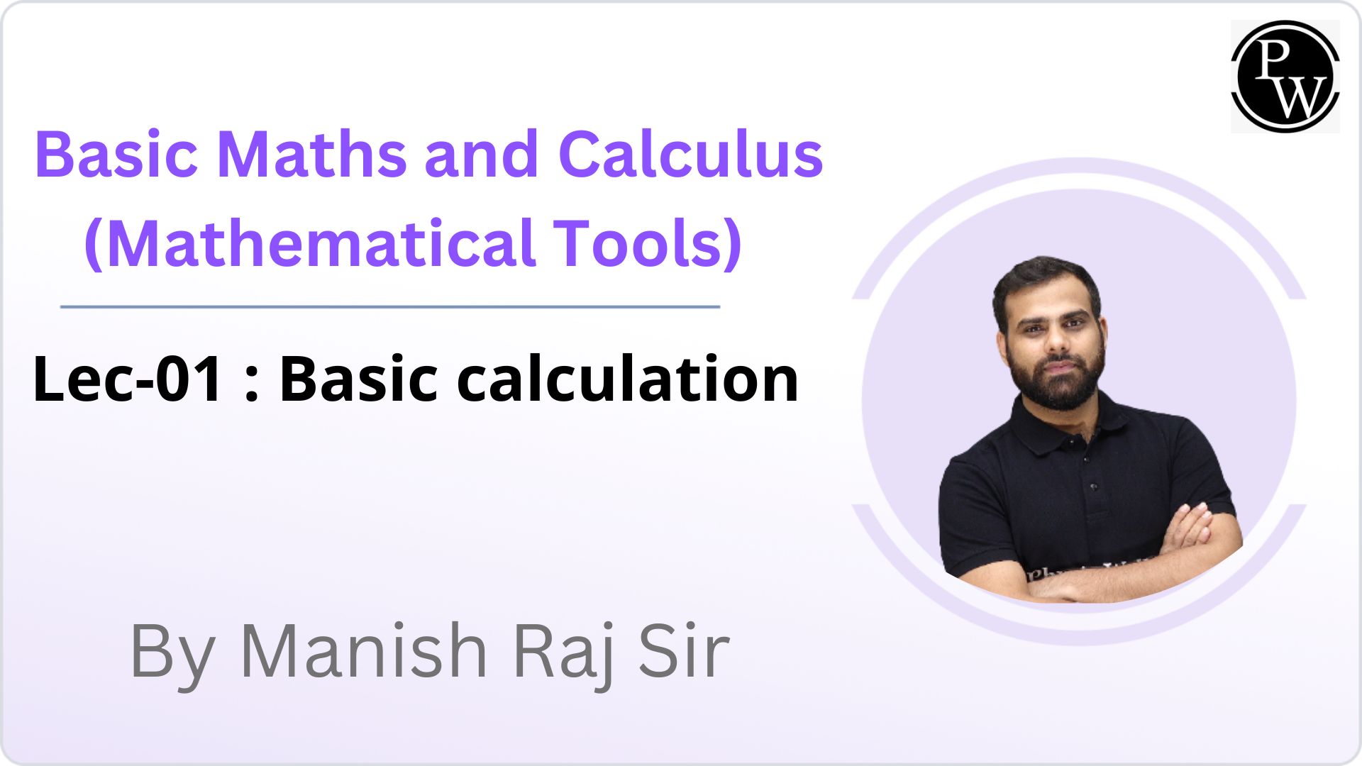 Basic Maths and Calculus (Mathematical Tools) 01 : Basic calculation