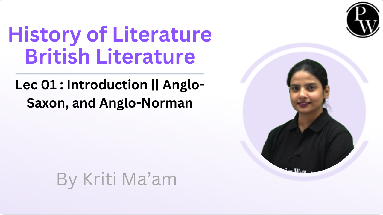 History of Literature : British Literature 01 : Introduction || Anglo-Saxon, and Anglo-Norman 