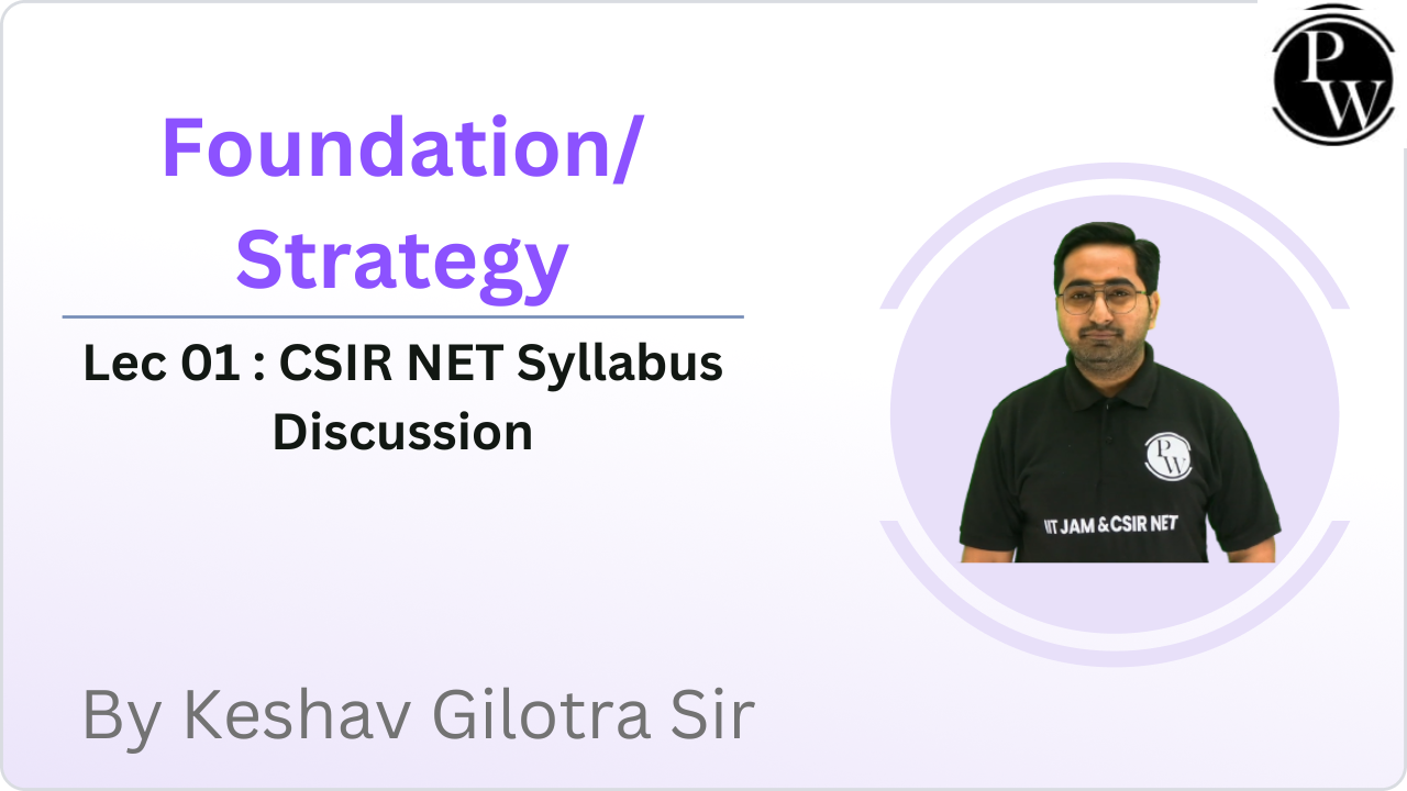 Foundation/Strategy 01 : CSIR NET Syllabus Discussion