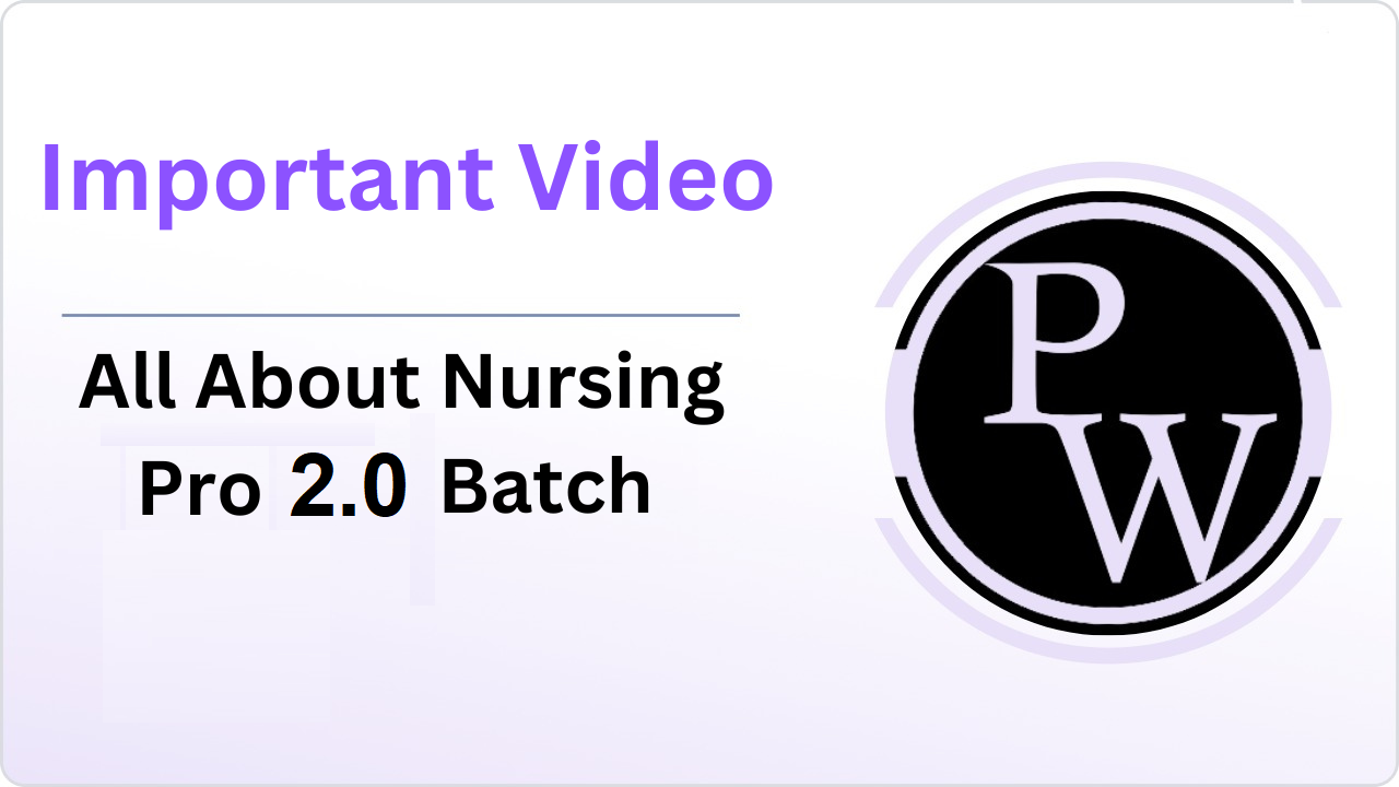 Important Video : All About Nursing Pro 2.0 Batch