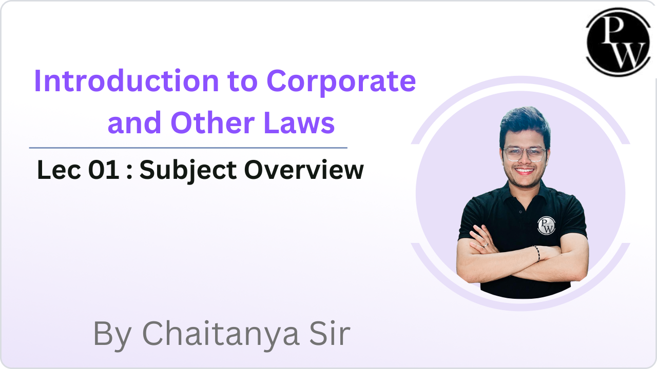 Introduction to Corporate and Other Laws 01 : Subject Overview