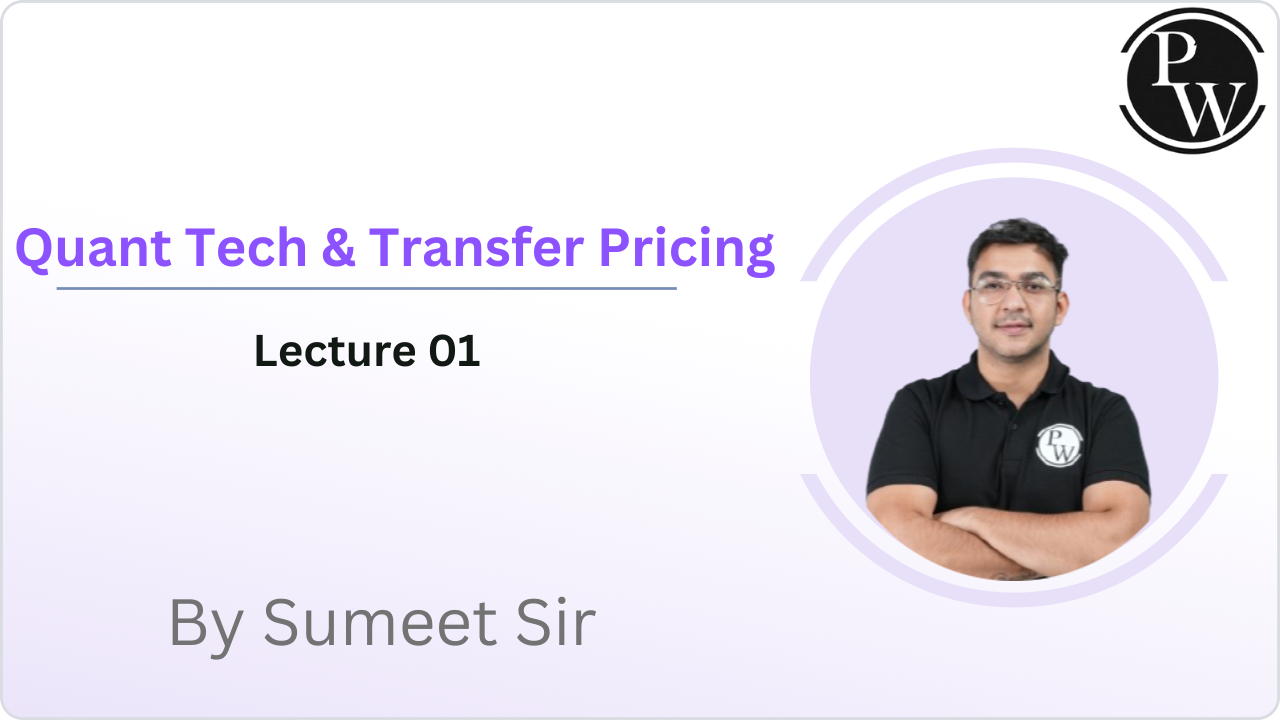 Quant Tech & Transfer Pricing : Lecture 01 || Recorded