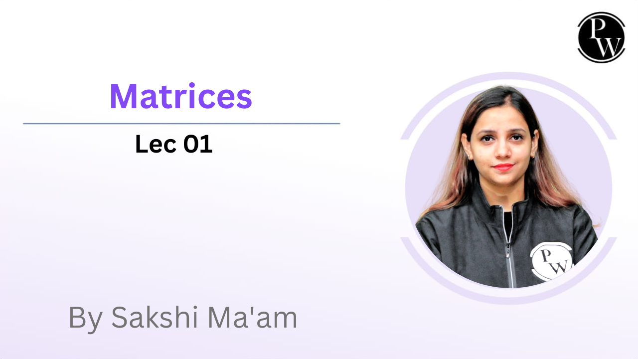 Matrices 01 : Lec 01