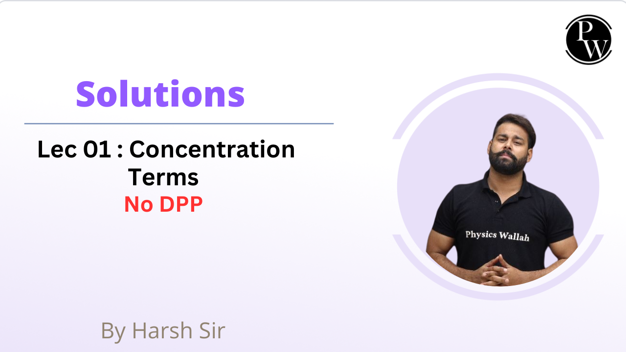 Solutions 01 : Concentration Terms || No DPP 