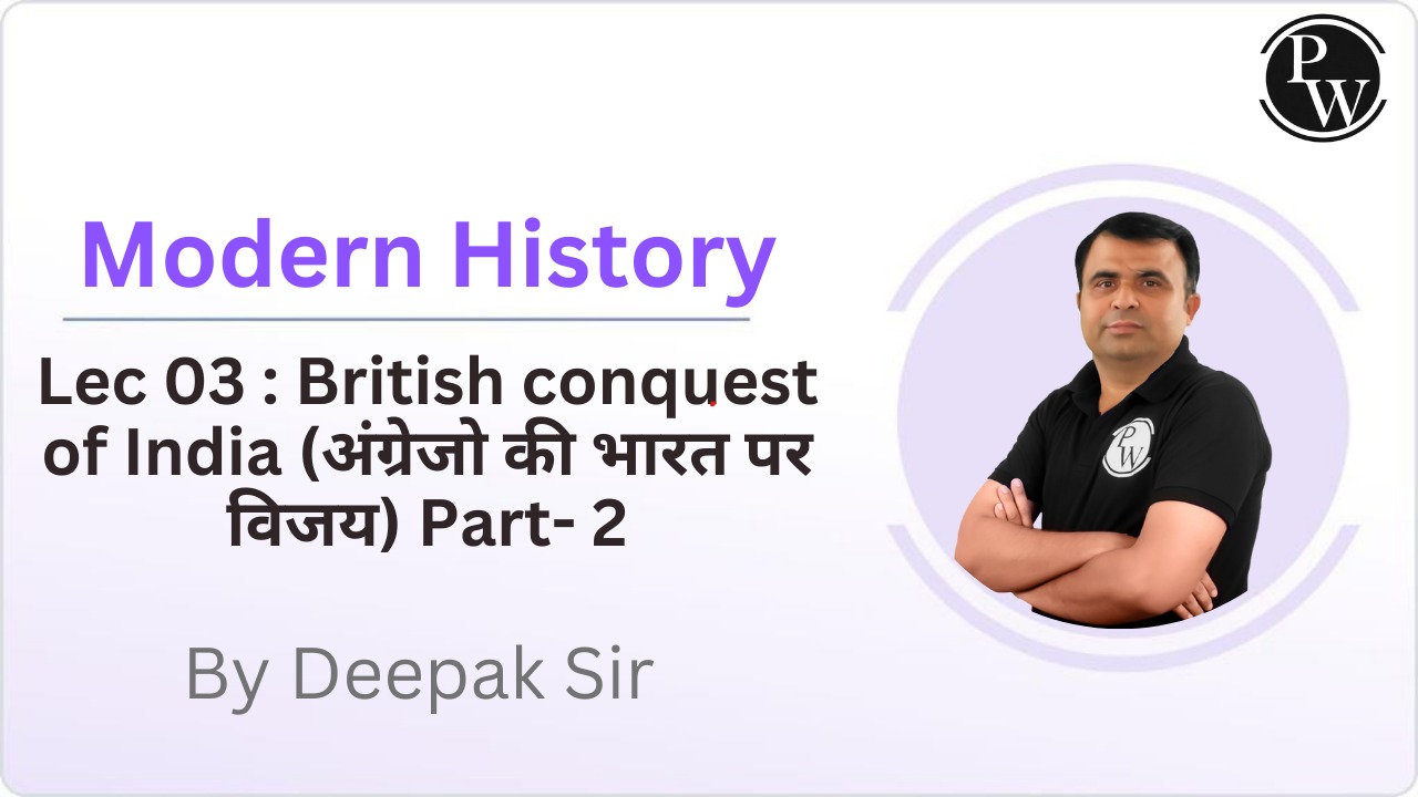 Modern History 03 : British conquest of India (अंग्रेजो की भारत पर विजय) Part- 2