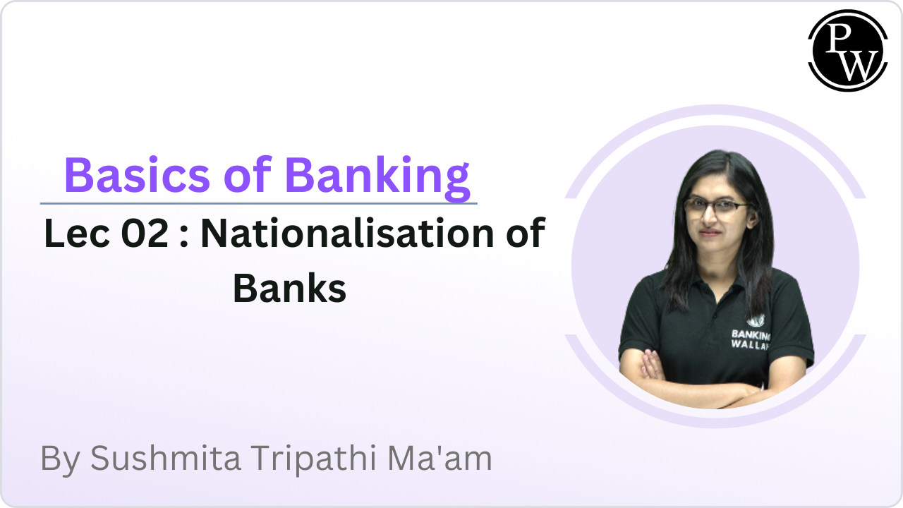 Basics of Banking 02 : Nationalisation of Banks