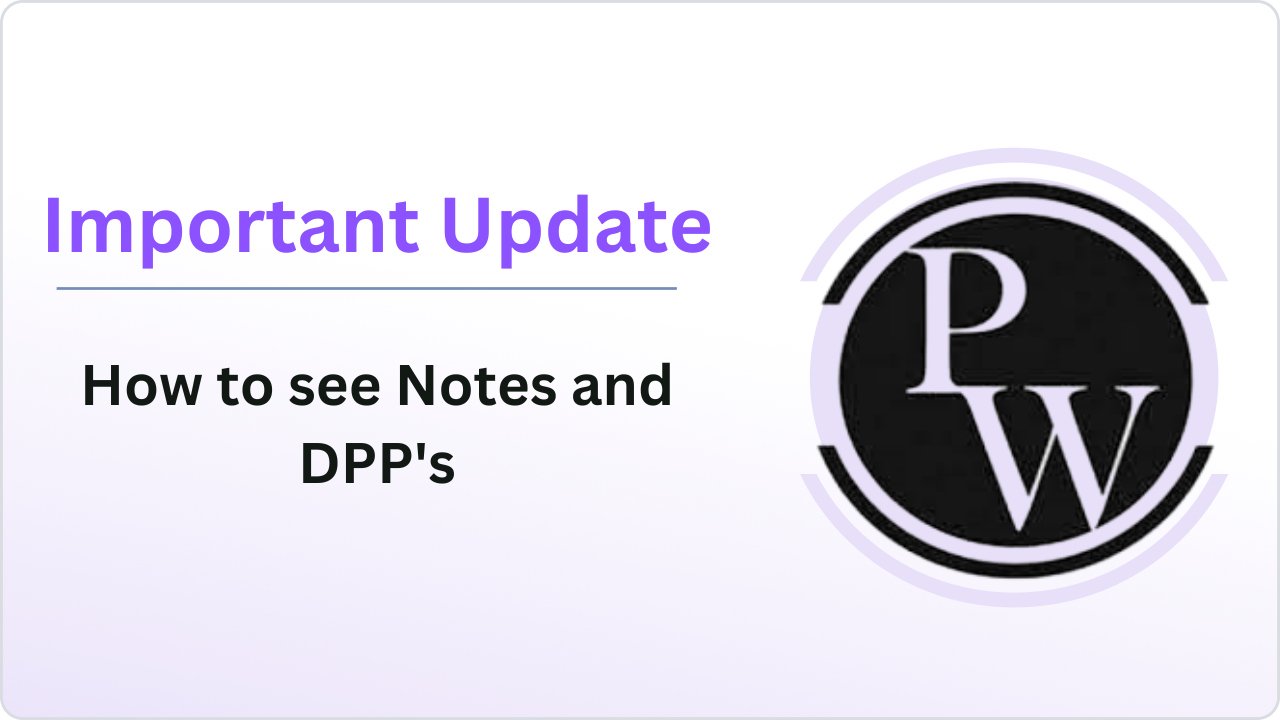 Important Update : How to see Notes & DPP's ?