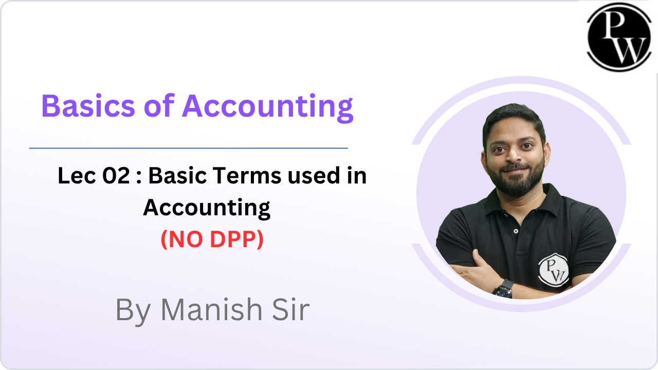 Basics of Accounting 02 : Basic Terms used in Accounting || NO DPP 