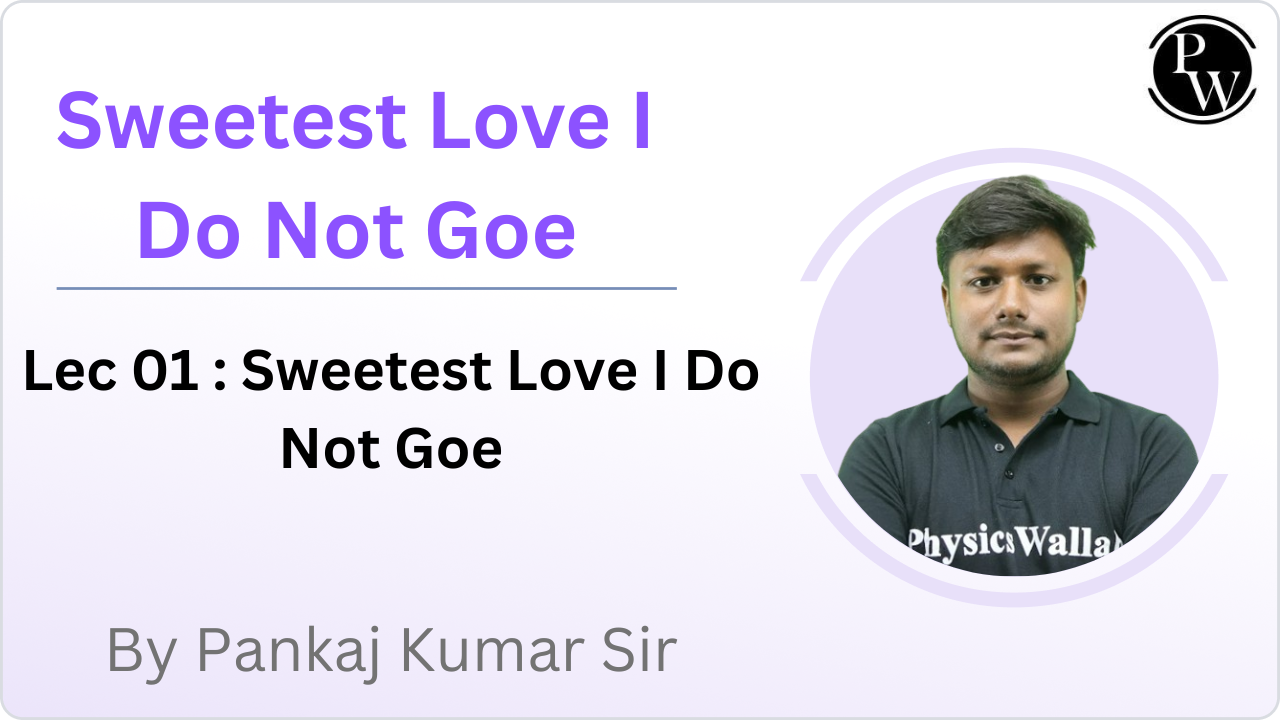 Sweetest Love I Do Not Goe 01 : Sweetest Love I Do Not Goe 