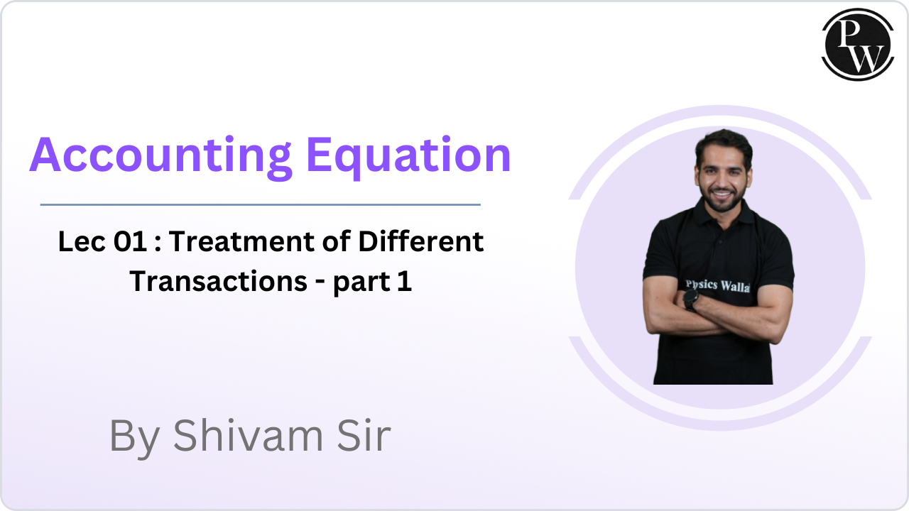 Accounting Equation 01 : Treatment of Different Transactions - part 1