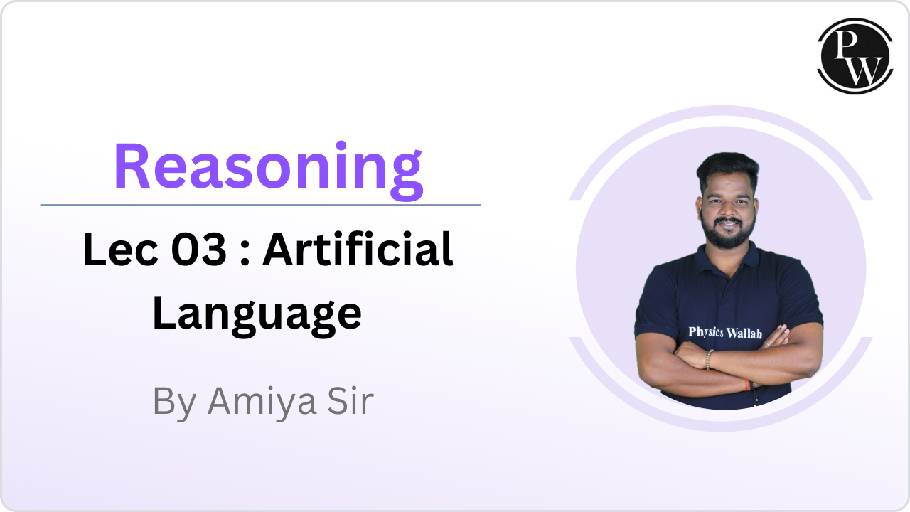 Reasoning 03 : Artificial Language || Reschedule @11:05AM 