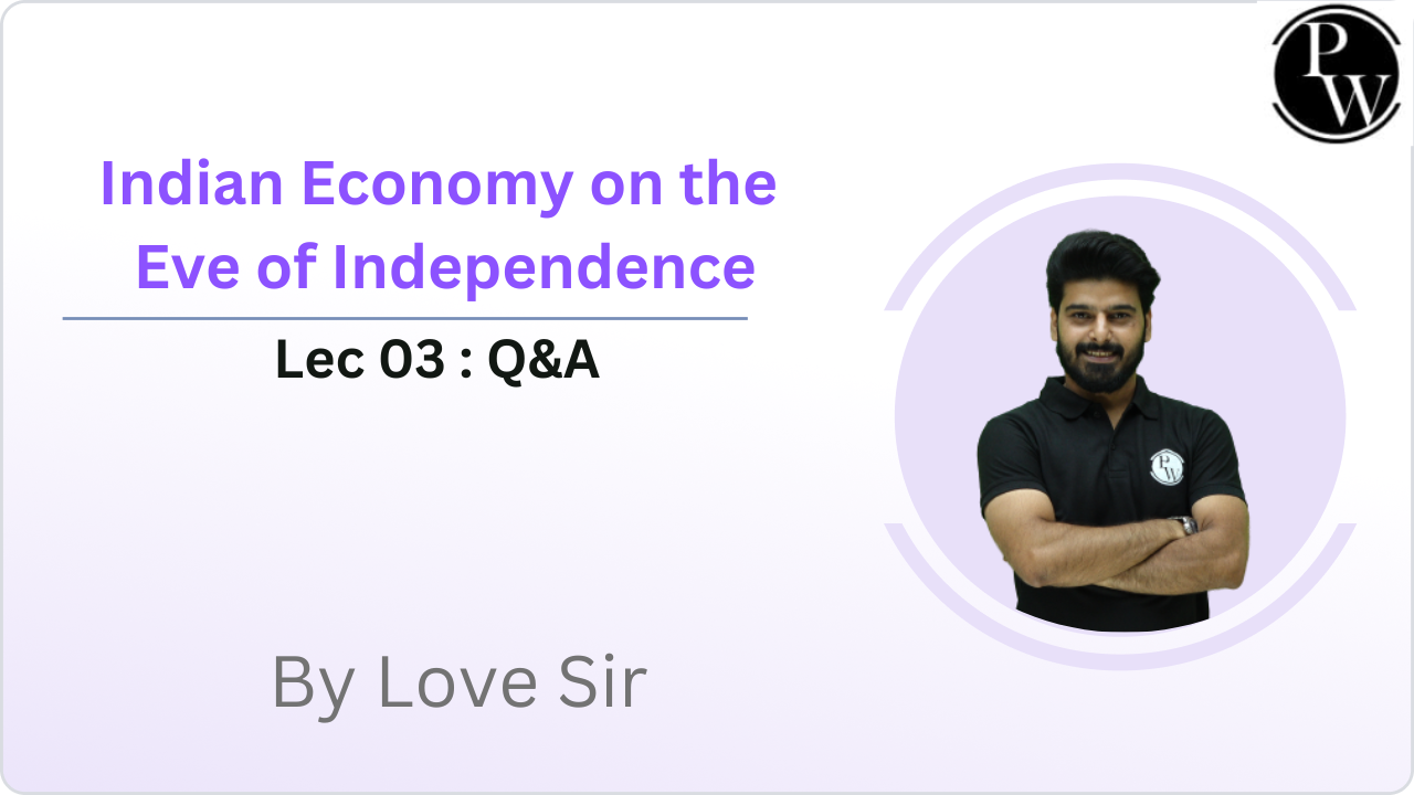 Indian Economy on the Eve of Independence 03 : Q&A
