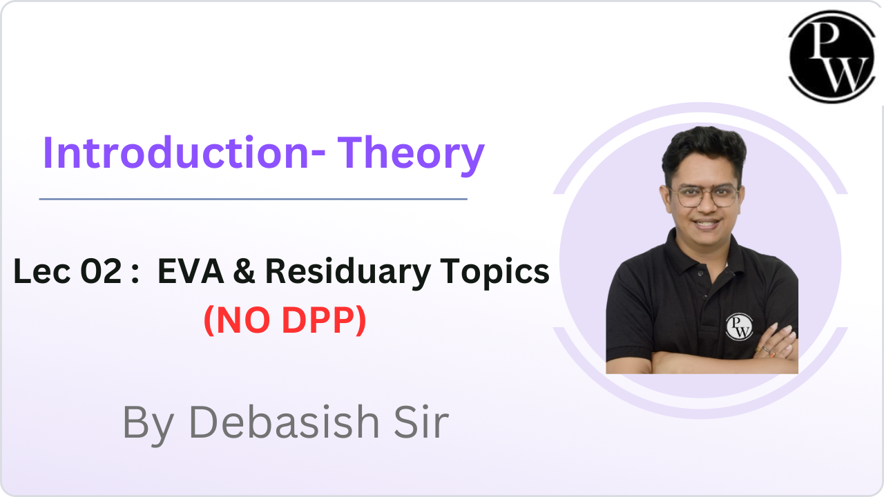 Introduction- Theory 02 : EVA & Residuary Topics || NO DPP