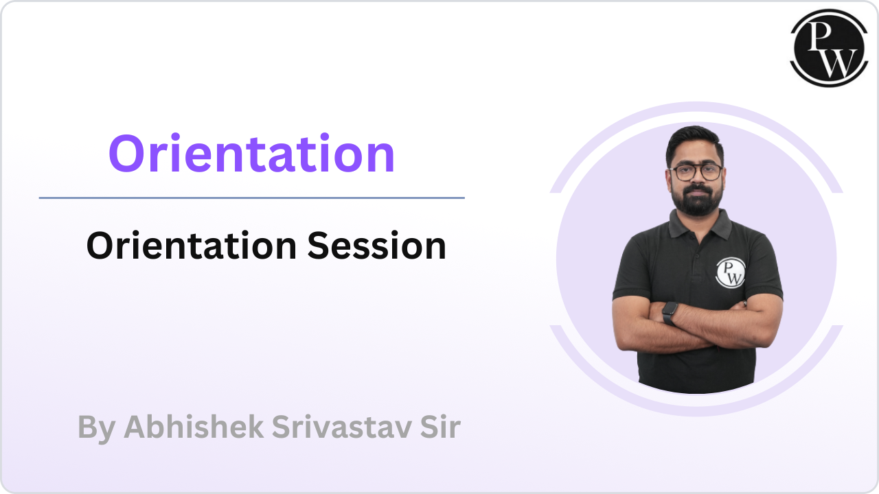  Orientation Session || Rescheduled @10:20 AM 