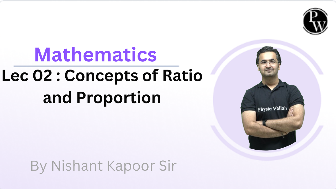 Mathematics 02 : Concepts of Ratio and Proportion 