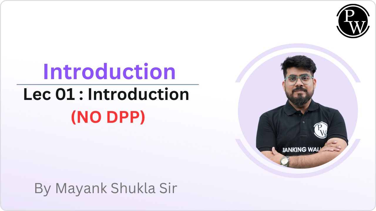 Introduction 01 : Introduction || (NO DPP)