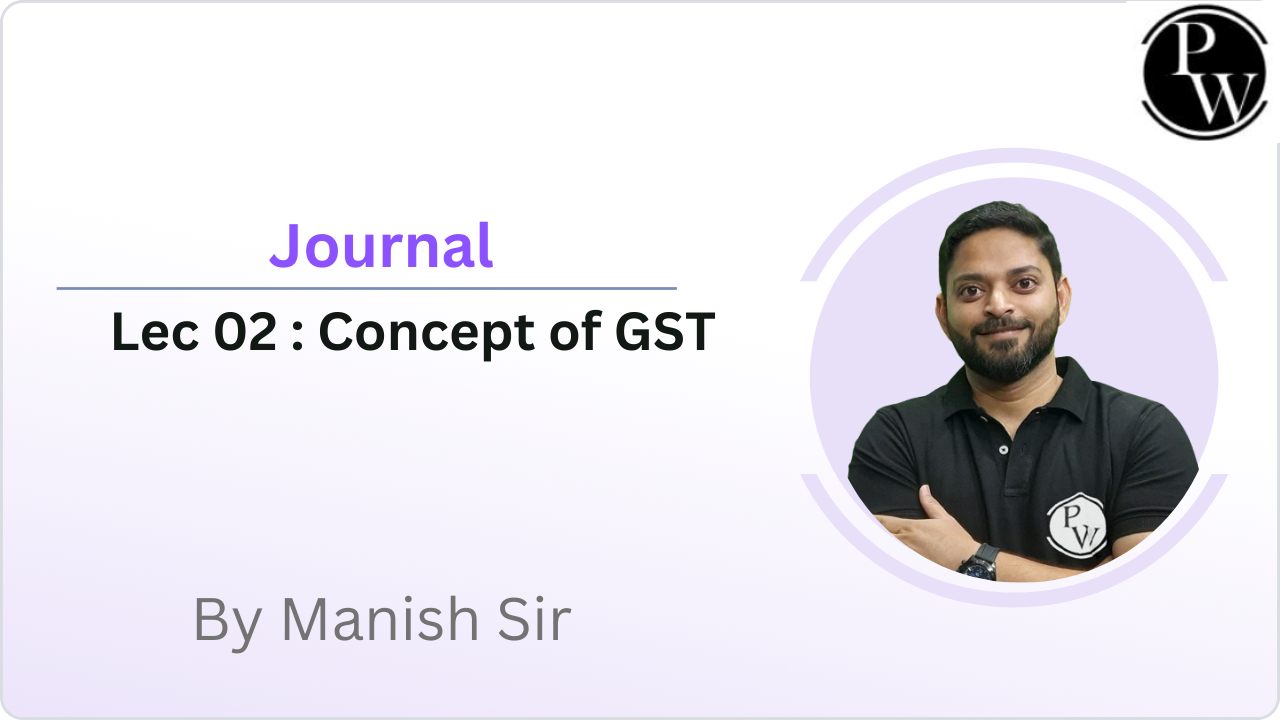 Journal 02 : Concept of GST
