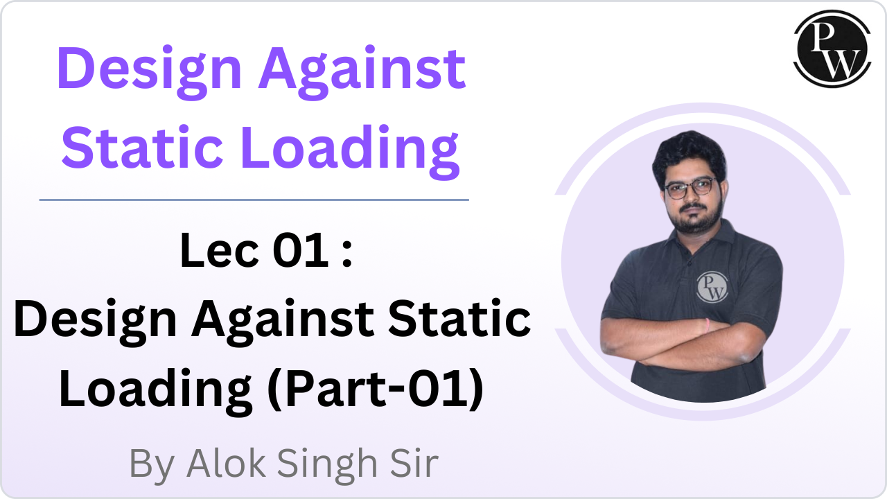 Design Against Static Loading 01 : Design against Static Loading (Part-01)