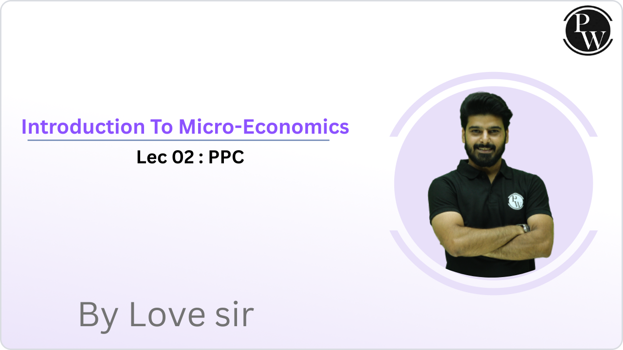 Introduction To Micro-Economics 02 : PPC || NO Quiz