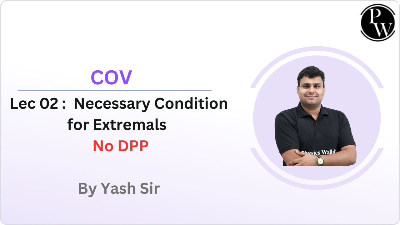 COV 02 : Necessary Condition for Extremals || No DPP
