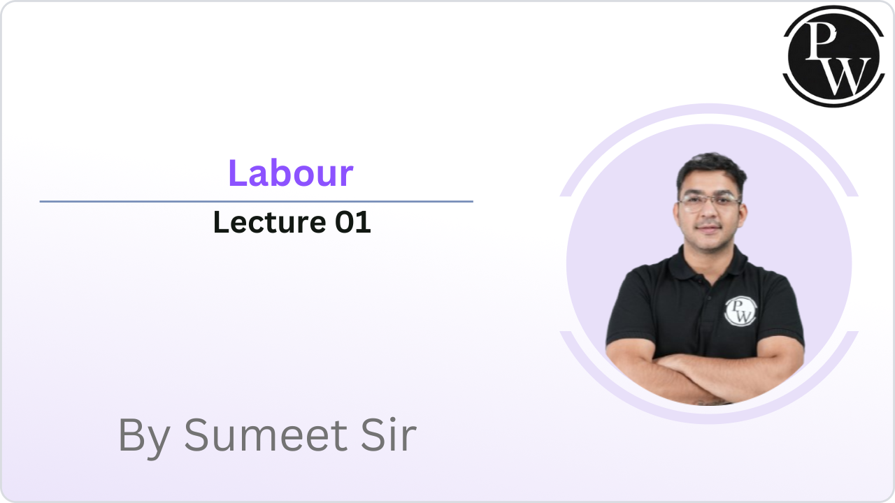 Labour : Lecture 01 