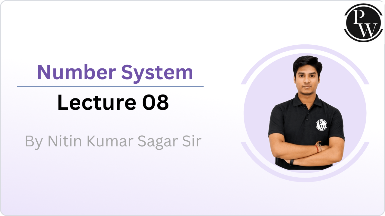 Number System : Lecture 08