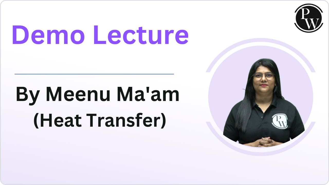 Demo Lecture by Meenu Ma'am (Heat Transfer)