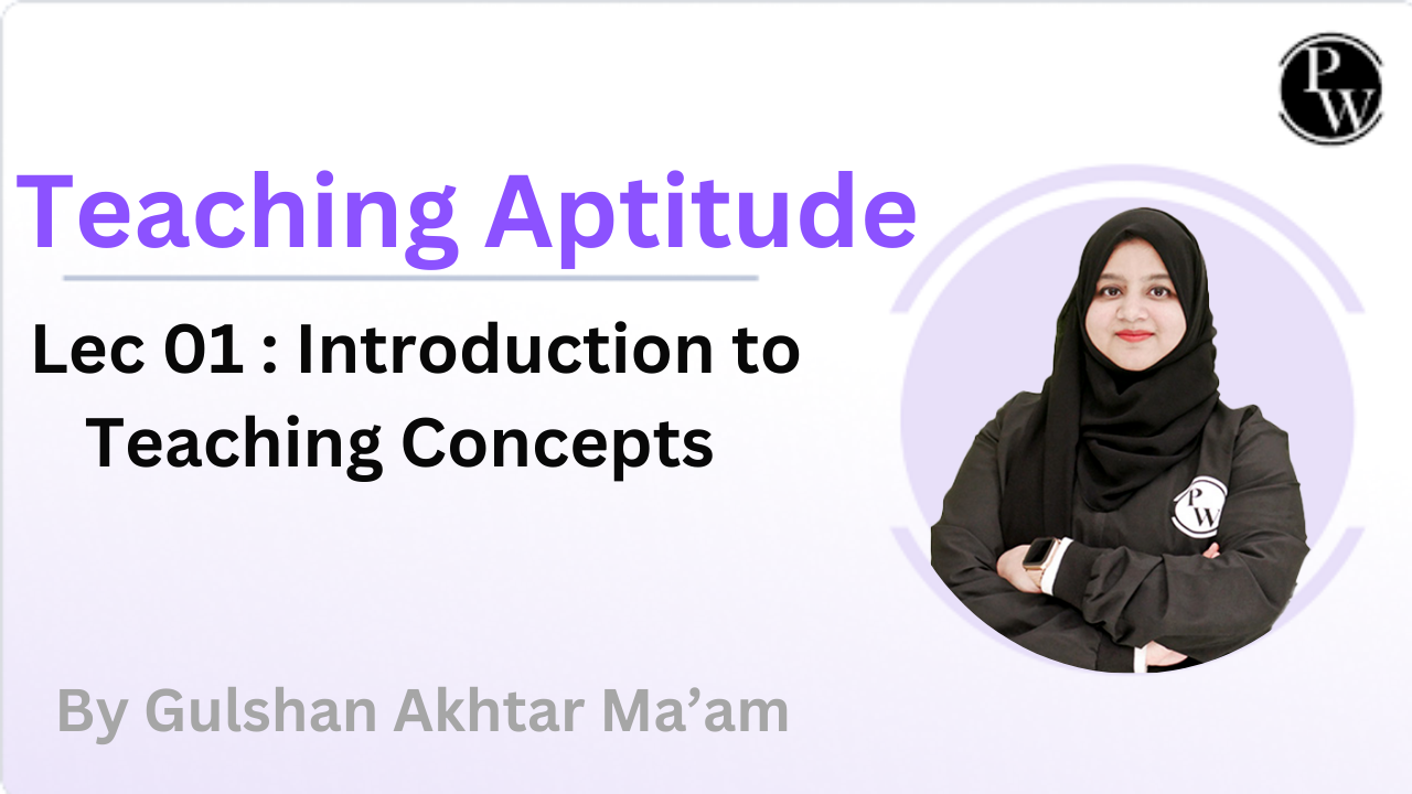 Teaching Aptitude 01 : Introduction to Teaching Concepts 
