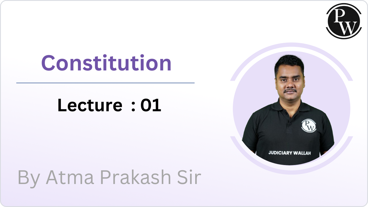  Constitution : Lecture 01  || Rescheduled @ 08:15 PM 