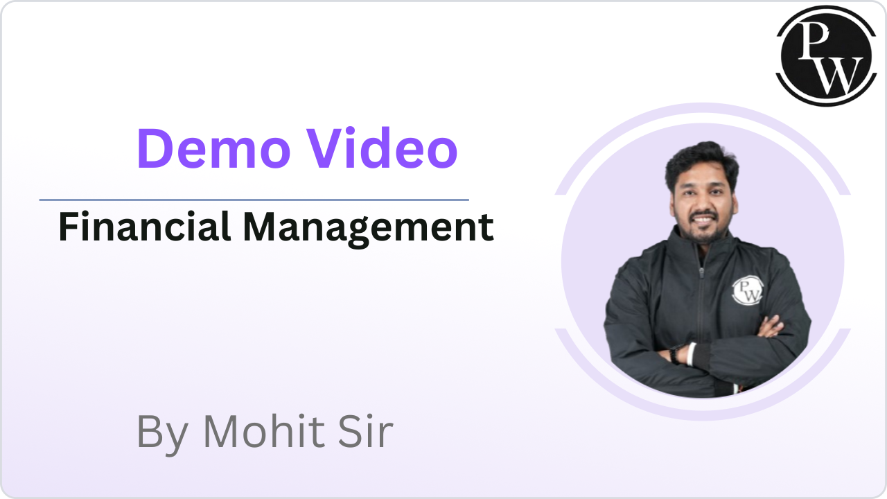 Demo Video by Mohit Sir (Financial Management)
