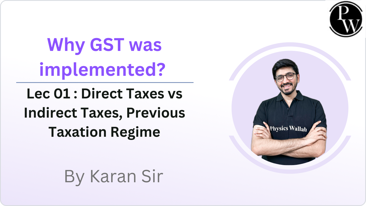 Why GST was implemented? 01 : Direct Taxes vs Indirect Taxes || Previous Taxation Regime