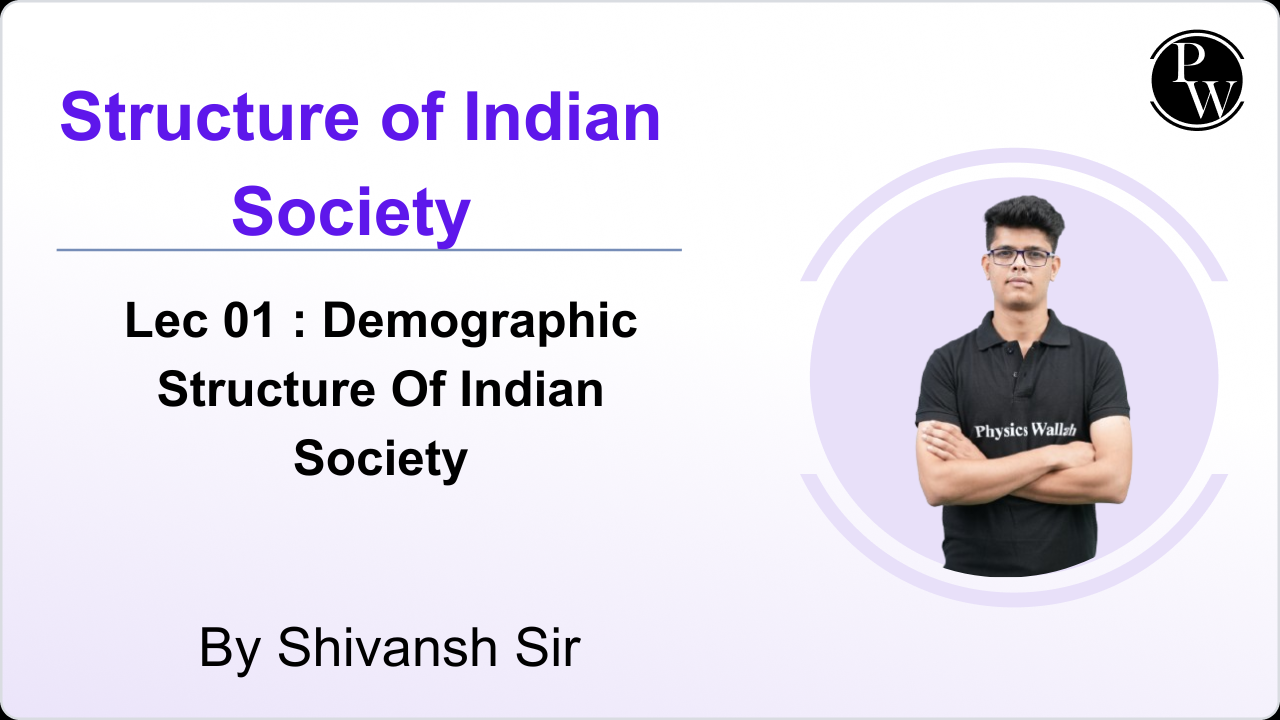 Structure of Indian Society 01 : Demographic Structure Of Indian Society 