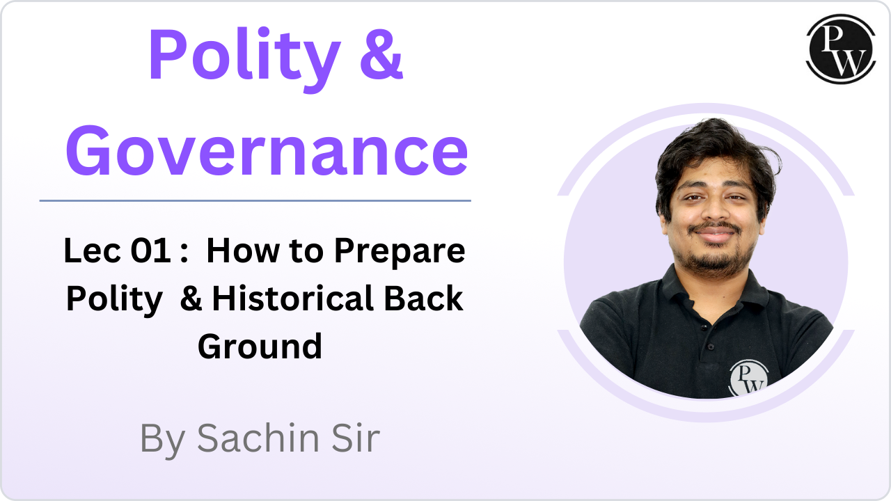 Polity & Governance 01 : How to Prepare Polity  & Historical Back Ground  