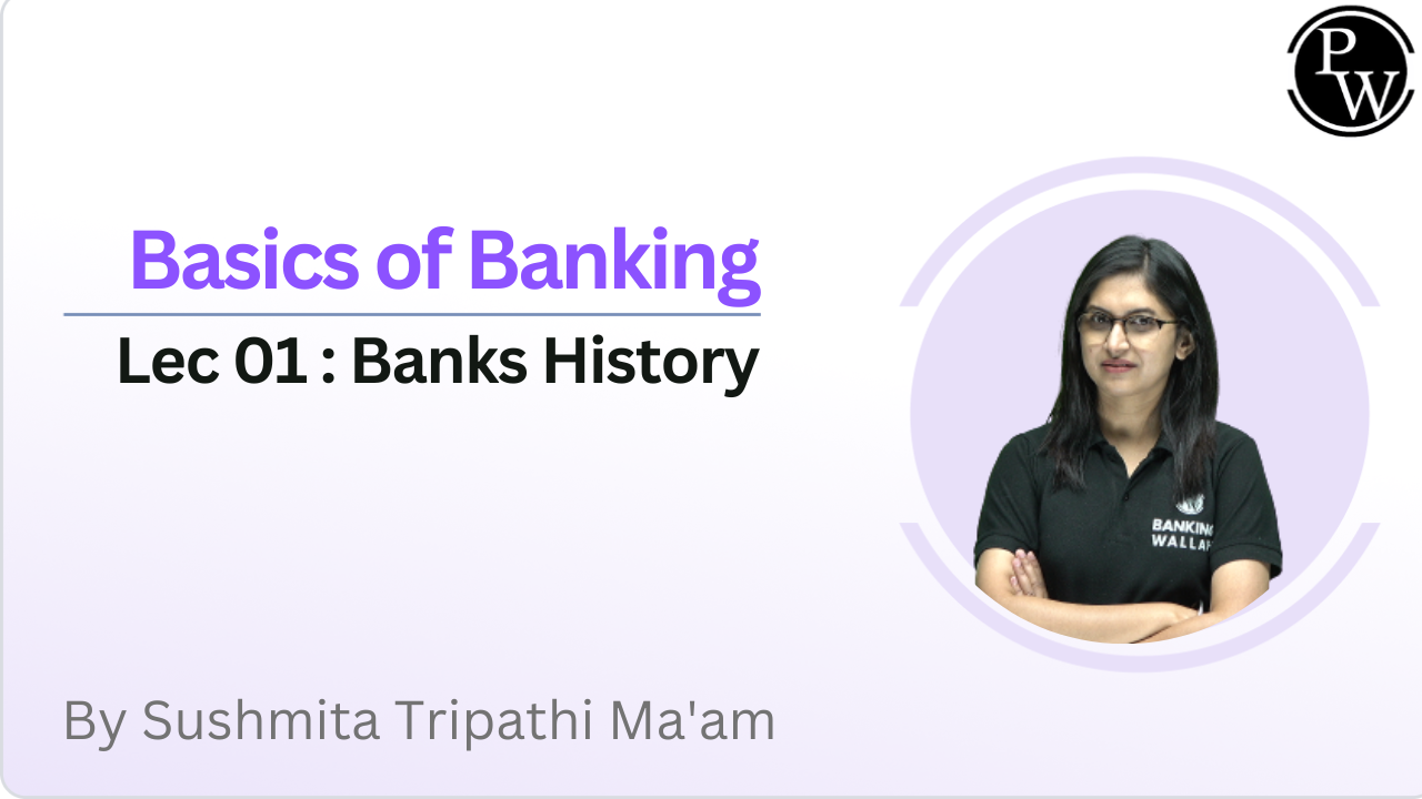 Basics of Banking 01 : Banks History