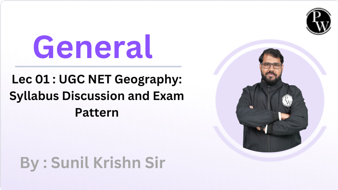 General 01 : UGC NET Geography: Syllabus Discussion and Exam Pattern || Video Only