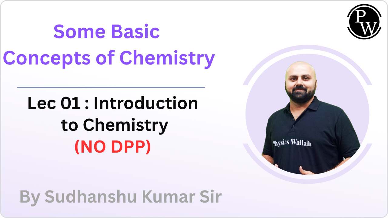 Some Basic Concepts of Chemistry 01 : Introduction to Chemistry || (NO DPP) 