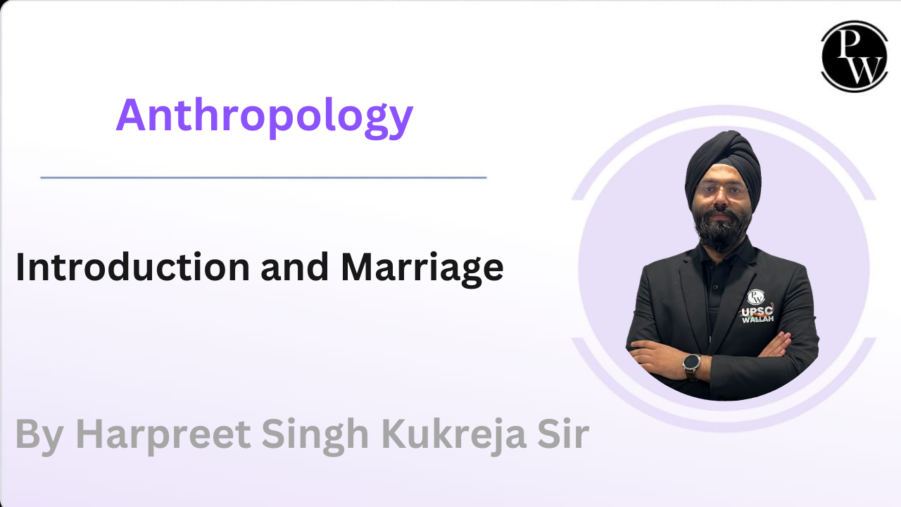 Anthropology : Introduction and Marriage