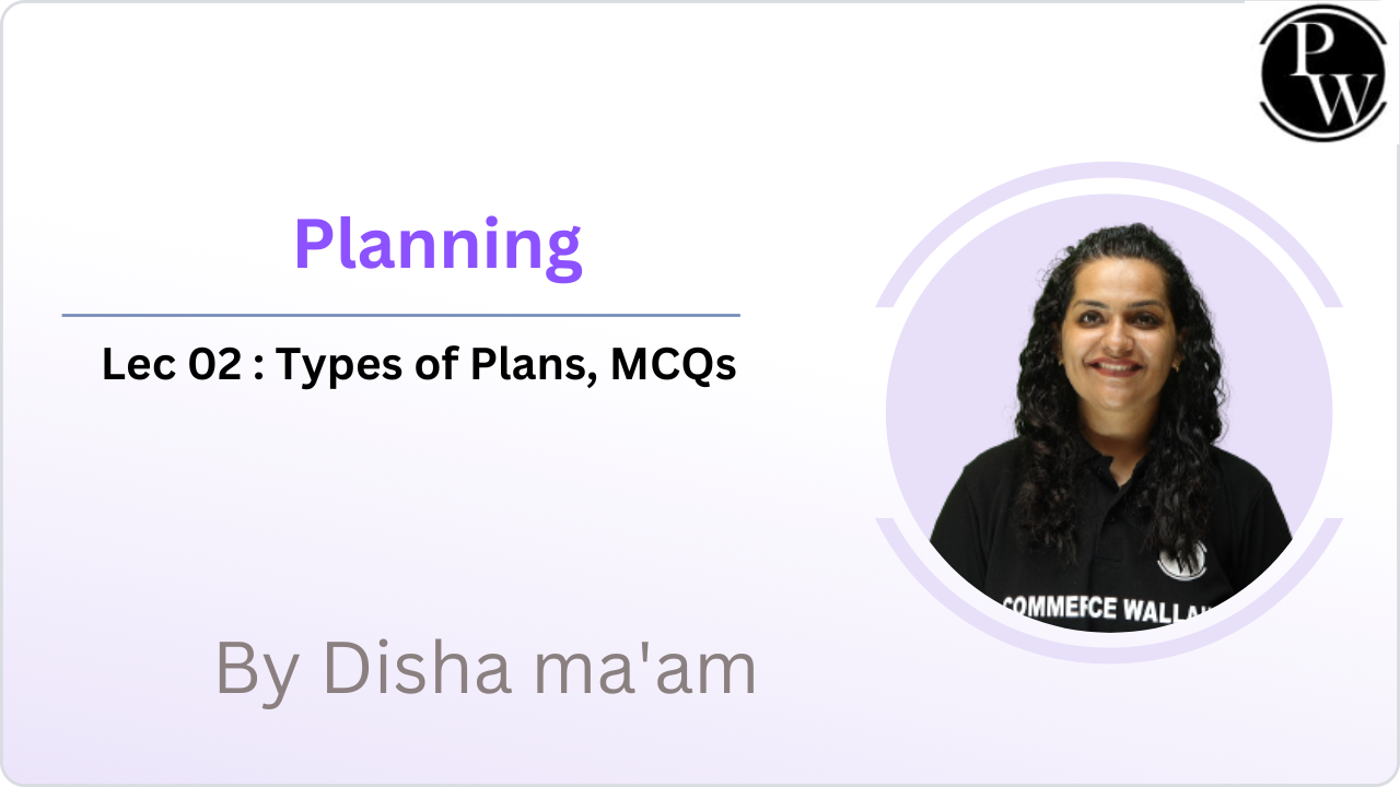 Planning 02 : Types of Plans, MCQs