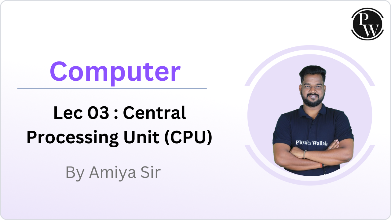 Computer 03 : Central Processing Unit (CPU) 